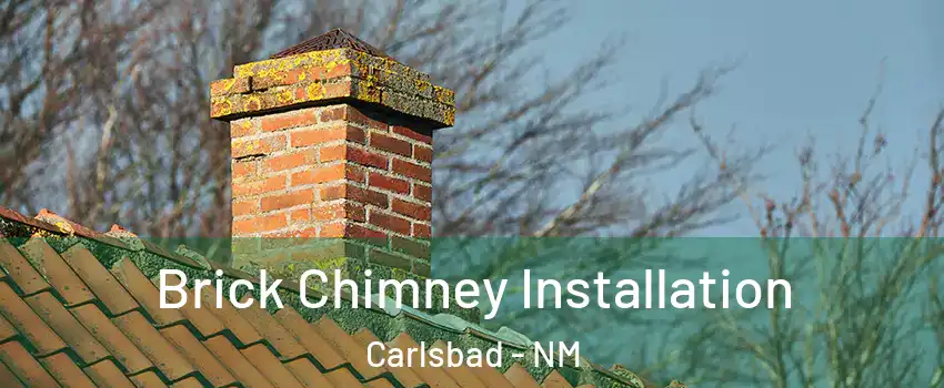  Brick Chimney Installation Carlsbad - NM