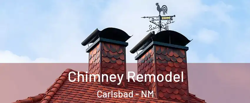  Chimney Remodel Carlsbad - NM