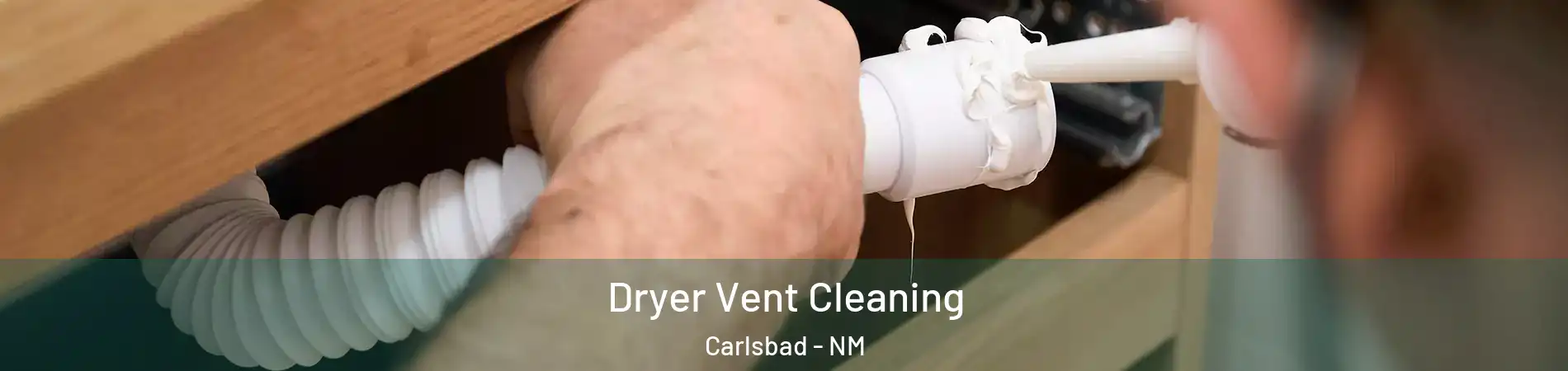  Dryer Vent Cleaning Carlsbad - NM