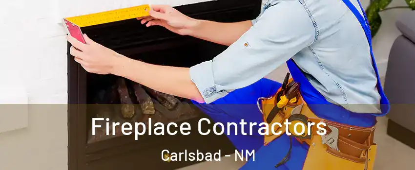  Fireplace Contractors Carlsbad - NM