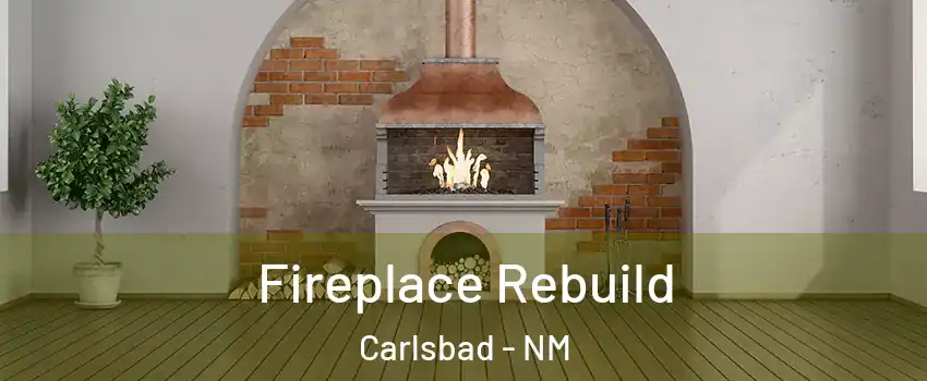  Fireplace Rebuild Carlsbad - NM