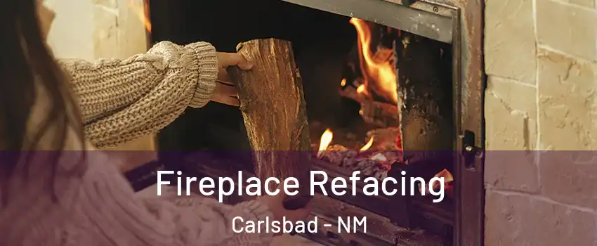  Fireplace Refacing Carlsbad - NM