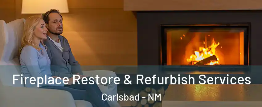  Fireplace Restore & Refurbish Services Carlsbad - NM