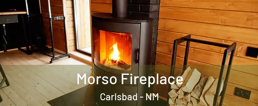  Morso Fireplace Carlsbad - NM