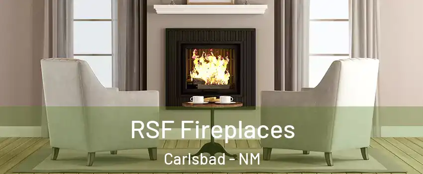  RSF Fireplaces Carlsbad - NM
