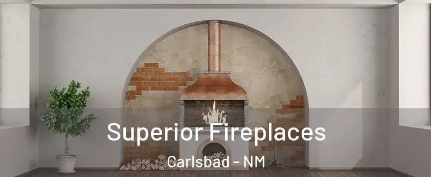  Superior Fireplaces Carlsbad - NM