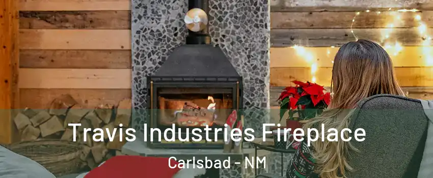  Travis Industries Fireplace Carlsbad - NM